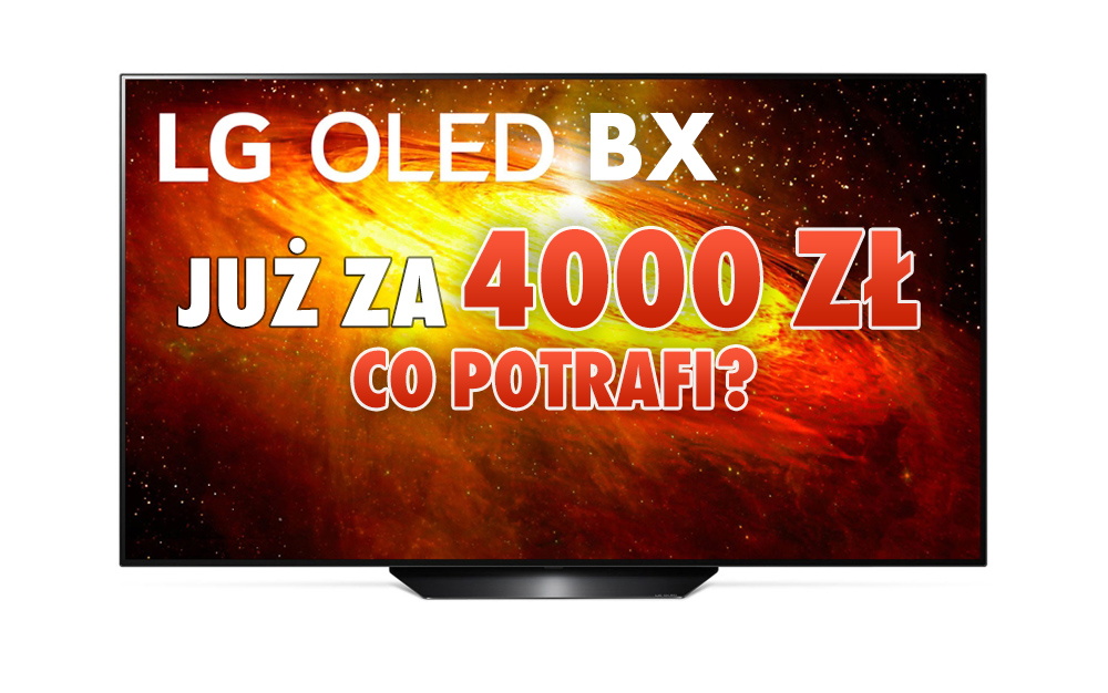 Testujemy jak sprawuje się na co dzień LG OLED TV za 4000 zł! Seria BX z HDMI 2.1 w historycznie niskich cenach! Gdzie?