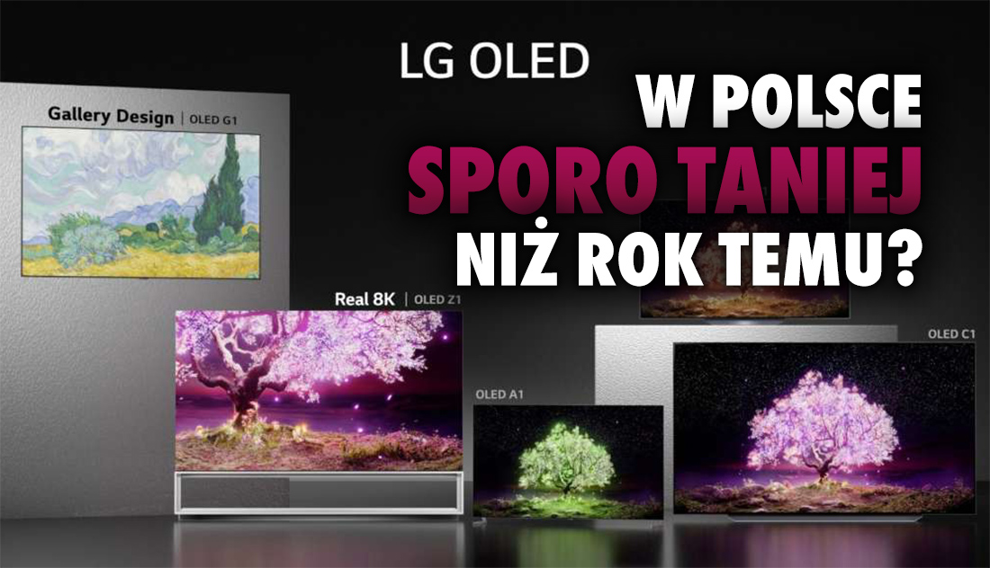 LG tnie ceny nowych telewizorów OLED o około 20 procent! Czy podobnie będzie i w polskich sklepach?