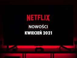 Netflix-oferta-kwiecien-2021