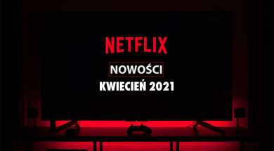 Netflix-oferta-kwiecien-2021