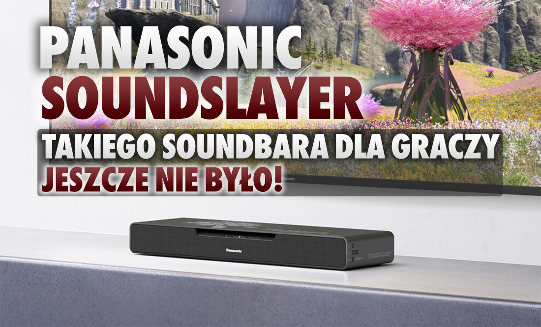 Takiego soundbara jeszcze nie było! Edycja specjalna dla graczy Panasonic SoundSlayer – jak gra i co potrafi w gamingu?