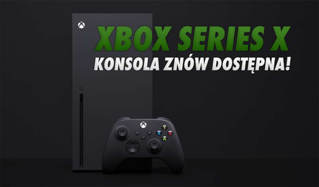 Xbox Series X wraca do wybranych sklepów. Gdzie kupimy najnowszą konsolę Microsoftu?