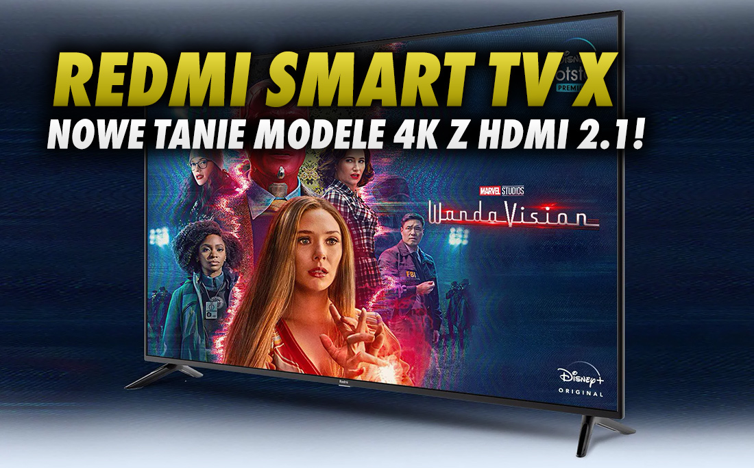 Nowe telewizory Xiaomi Redmi Smart TV X zaprezentowane – 4K, Dolby Vision, HDMI 2.1. Znów jest tanio! Co o nich wiemy?