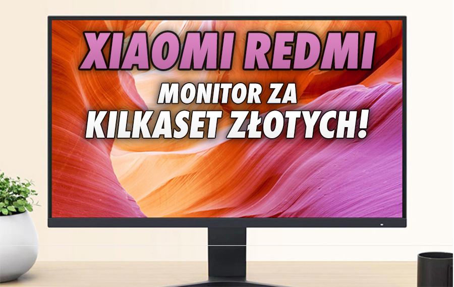 Nowy monitor od Redmi to elegancja i minimalizm. 27 cali, matryca IPS ze świetnymi kolorami i ta cena! Gdzie będzie dostępny?