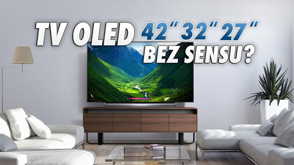 Małe telewizory OLED nie mają sensu? Raczej nigdy nie zobaczymy modeli 4K w rozmiarach 32" i 27"