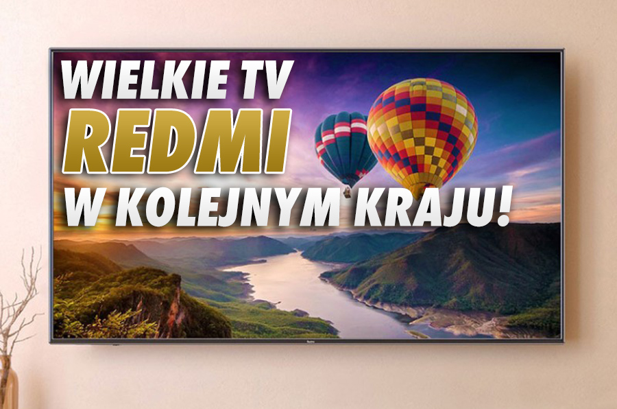 Telewizory Xiaomi Redmi 4K będą sprzedawane poza Chinami! Czy chodzi o świetnie wycenione giganty 98" i 86"?