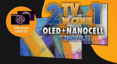 2 tv za 1 LG OLED NanoCell HDMI 2.1 Media Expert promocja okładka