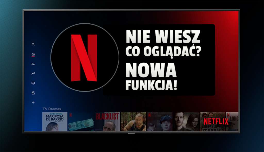 Nowa funkcja w Netflix już dostępna! To idealne rozwiązanie dla tych, którzy nie mogą się zdecydować co oglądać