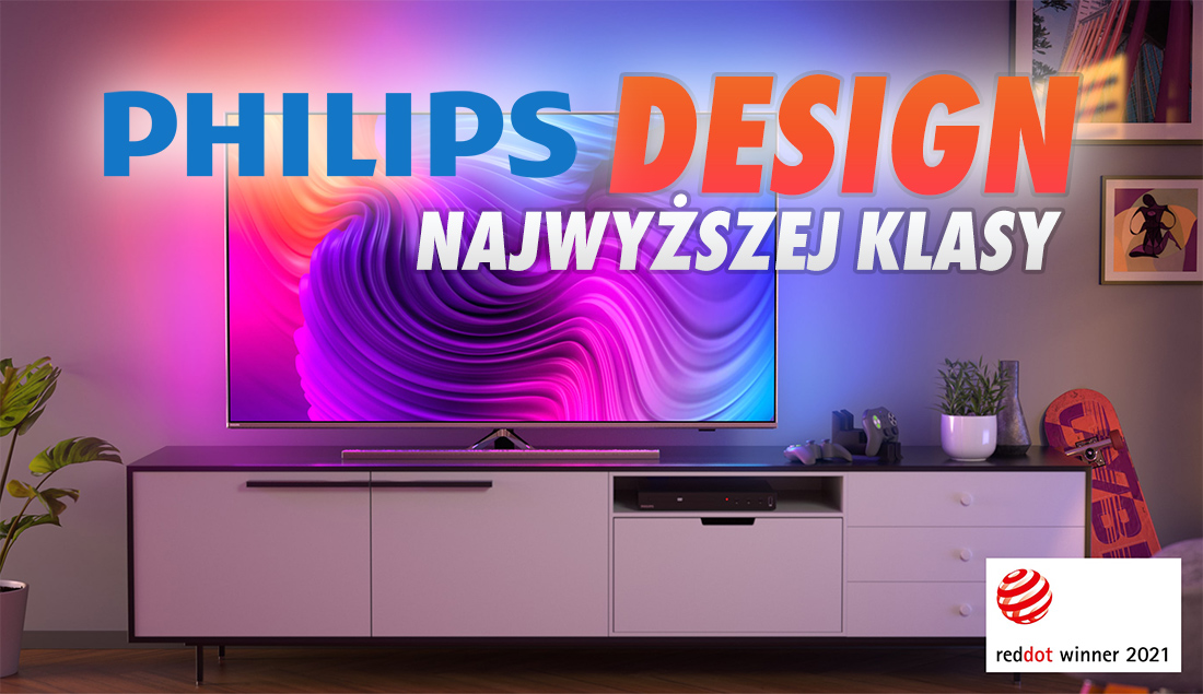 Czy to najlepiej skonstruowane telewizory świata? Nowe modele Philips OLED i Performance z prestiżowymi nagrodami Red Dot Award!