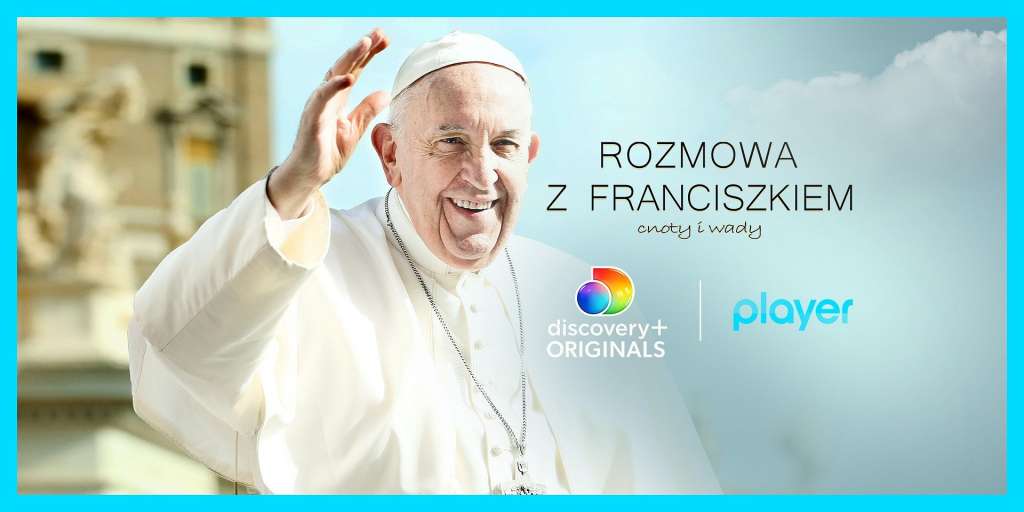 „Rozmowa z Franciszkiem: cnoty i wady” - nowa produkcja discovery+ Originals wyłącznie w Player