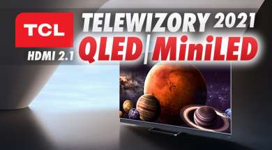 TCL QLED MiniLED telewizory 2021 premiera okładka