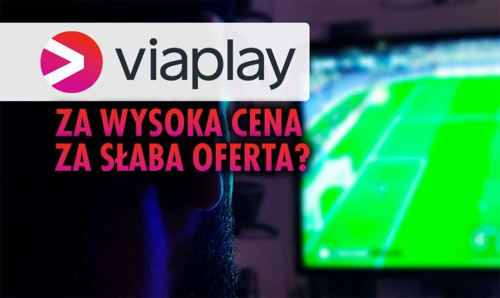 Viaplay w Polsce: ile zapłacimy za dostęp do serwisu, który przejął ważne piłkarskie rozgrywki? Za drogo?