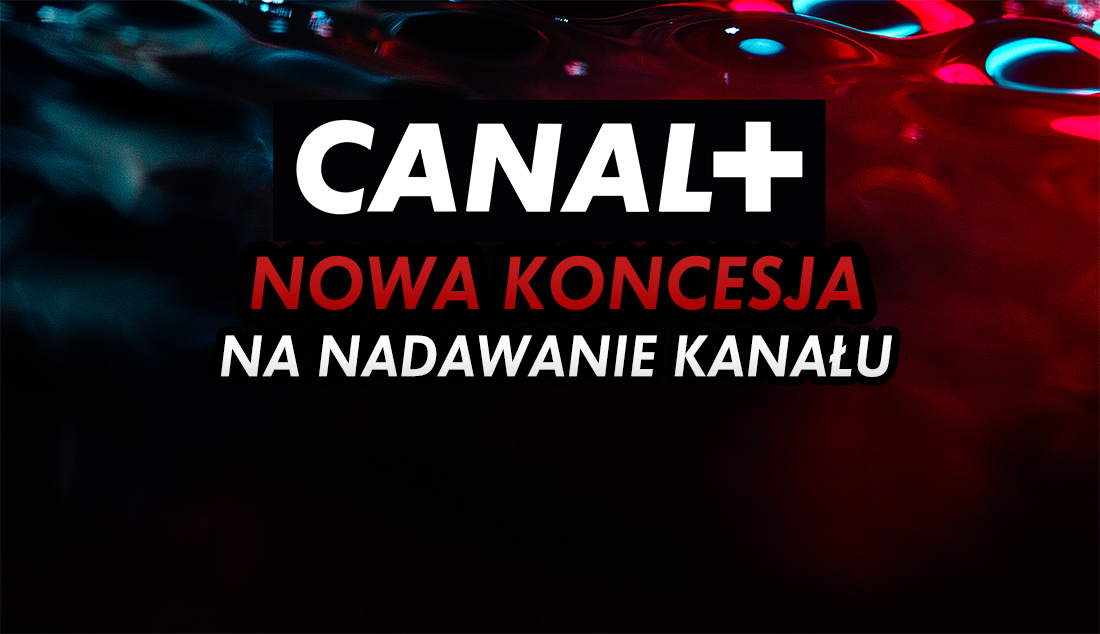 Canal+ dostał nową koncesję na nadawanie jednego ze swoich kanałów. Dostępny jest w platformie nadawcy
