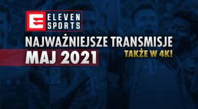 eleven sports maj 2021 transmisje telewizja okładka