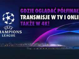liga mistrżów 2021 półfinały transmisje telewizja online 4k okładka