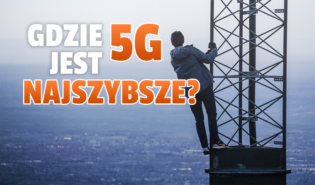 Gdzie sygnał sieci 5G jest najmocniejszy? Czy na światowej liście znajduje się jakieś polskie miasto?