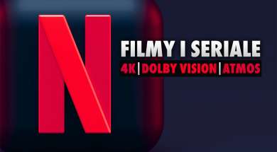 Netflix oferta nowości filmy seriale 4k dolby vision atmos okładka