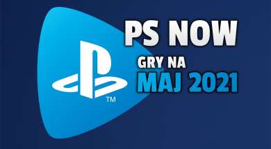 PlayStation Now oferta gry maj 2021