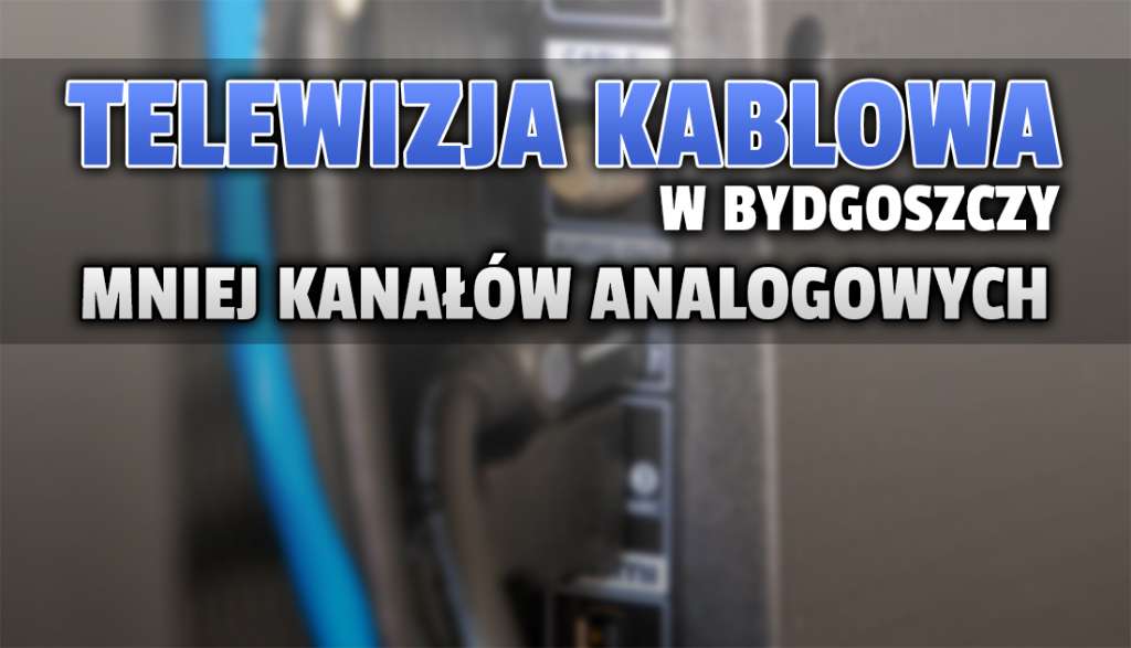 Kilka ważnych kanałów telewizji zniknęło z oferty analogowej sieci kablowej w Bydgoszczy. Czego już nie można oglądać?