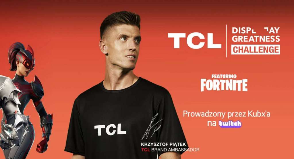 TCL: już dziś turniej Fortnite z piłkarzem Krzysztofem Piątkiem i Kubx w rolach głównych! Do wygrania atrakcyjne nagrody