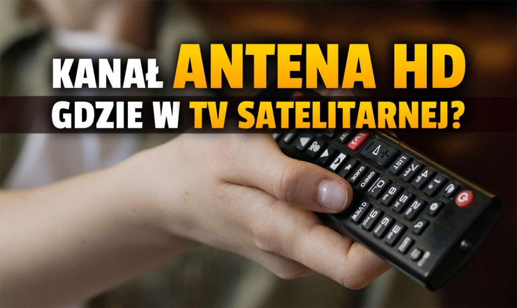 Kanał Antena HD wkrótce w telewizji satelitarnej? "Finalizujemy negocjacje z platformami". Co w ramówce?