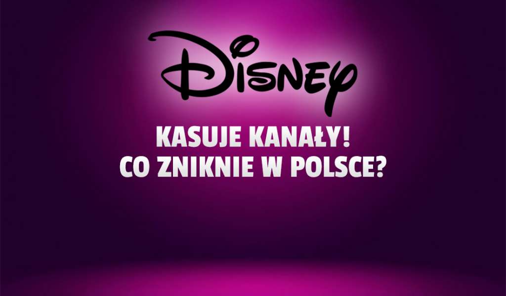 Disney kasuje swoje kanały. W Polsce może zniknąć aż osiem! Czy już wiadomo które?