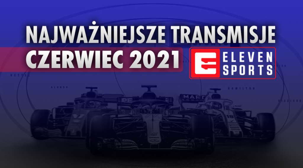 Eleven Sports zapowiada programy na czerwiec! Królować będą sporty motorowe. Co i kiedy obejrzymy?