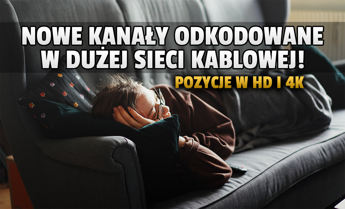 9 nowych kanałów telewizji odkodowano w dużej sieci kablowej na Śląsku! W tym jeden w jakości 4K. Jakie i do kiedy można je oglądać?