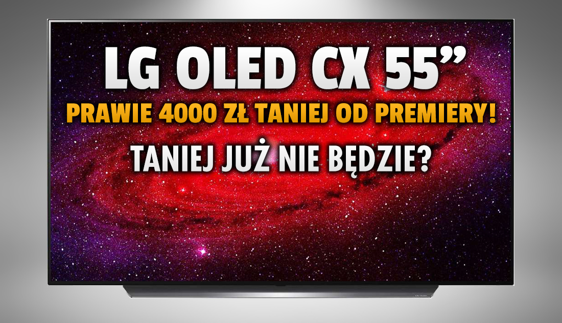 Telewizor LG OLED CX 55″ w jednej z ostatnich rekordowych promocji! 120Hz, HDMI 2.1 i średni HDR ponad 600 nitów – dostępny za niemal pół ceny! Gdzie?