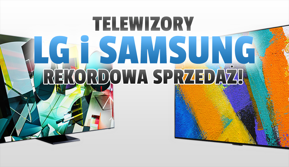 Rekordowy kwartał dla Samsunga i LG! Jak sprzedają się ich telewizory QLED i OLED na tle innych marek?