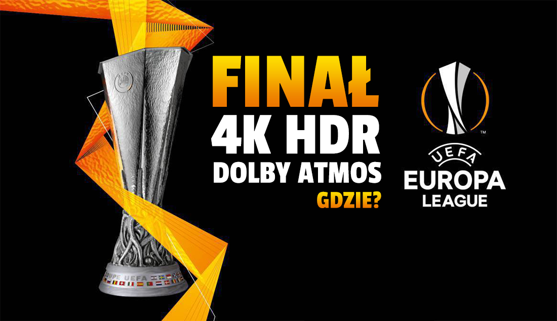 Dzisiejszy finał Ligi Europy Villareal – Manchester United dostępny po raz pierwszy na żywo w 4K HDR z Dolby Atmos! Gdzie to zobaczymy?