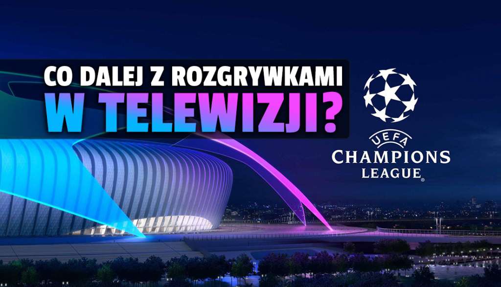 Czy piłkarska Liga Mistrzów UEFA nadal będzie dostępna w Telewizji Polsat? Streamingowa konkurencja rośnie w siłę