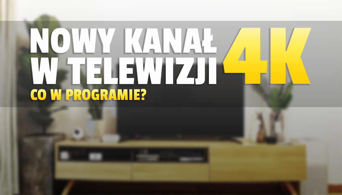 1 sierpnia w polskiej telewizji ruszy nowy kanał! 4K, świetna ramówka i seriale z Netflix!