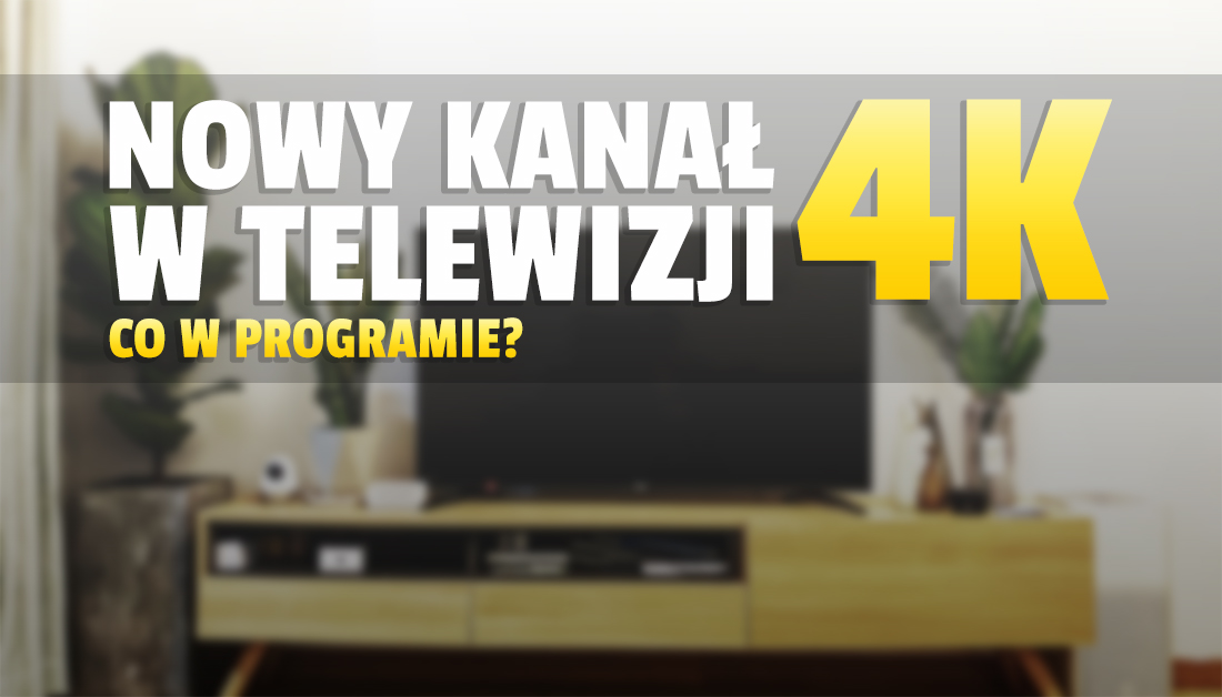Nowy kanał 4K wchodzi do Polski. Jest koncesja od KRRiT! Co na nim zobaczymy?