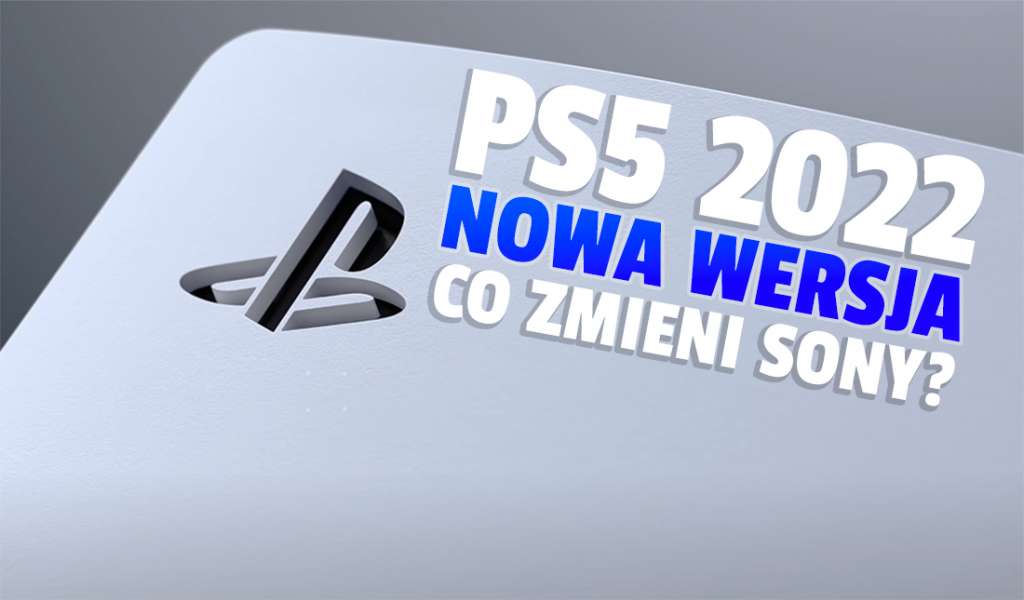 Nowe PlayStation 5 niedługo w sklepach?! Do sprzedaży trafi ulepszona i tańsza w produkcji wersja!