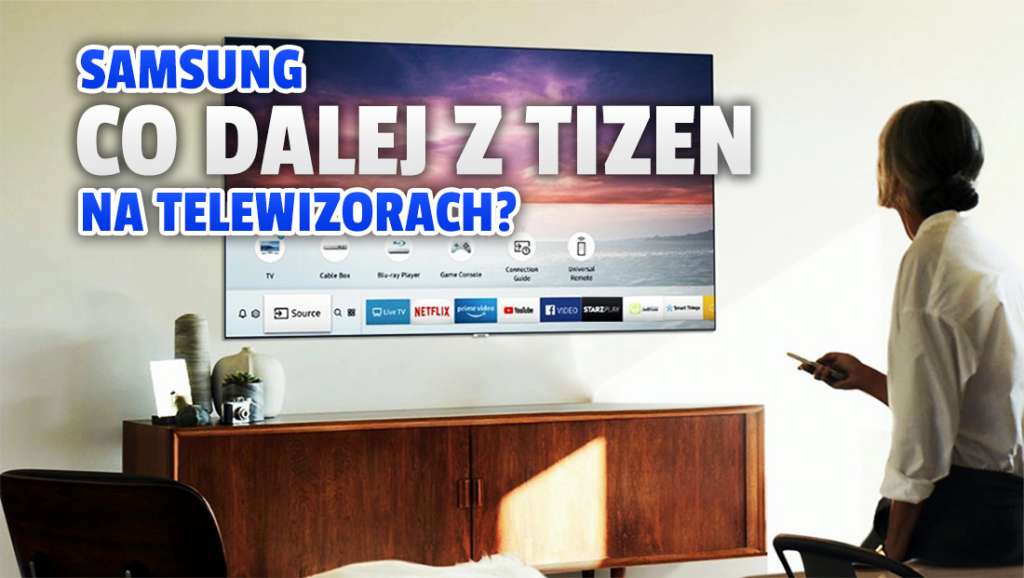 Czy Samsung zrezygnuje z systemu Tizen na telewizorach? Właśnie z znika z zegarków. Jest komentarz producenta!