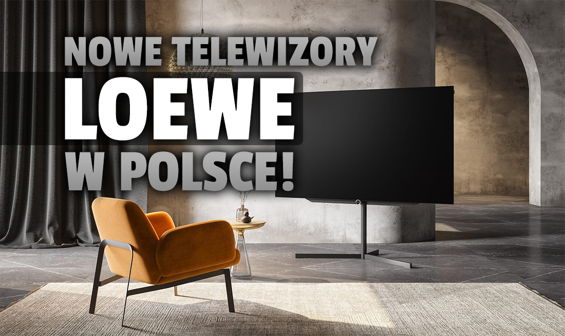 Luksusowe telewizory 4K OLED marki Loewe znów w Polsce! Nowe modele nadchodzą, wybrano dystrybutora