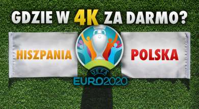 Hiszpania Polska mecz EURO 2020 gdzie oglądać 4K HDR Dolby Atmos okładka