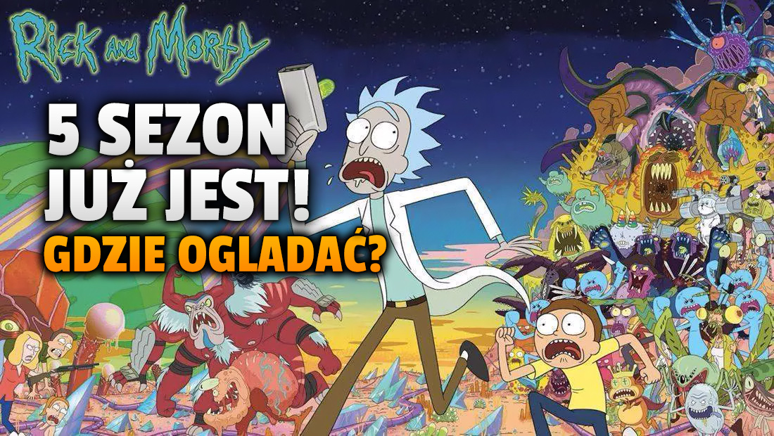 “Rick i Morty”: piąty sezon hitowego serialu animowanego już jest w Polsce! Gdzie obejrzeć pierwszy odcinek?