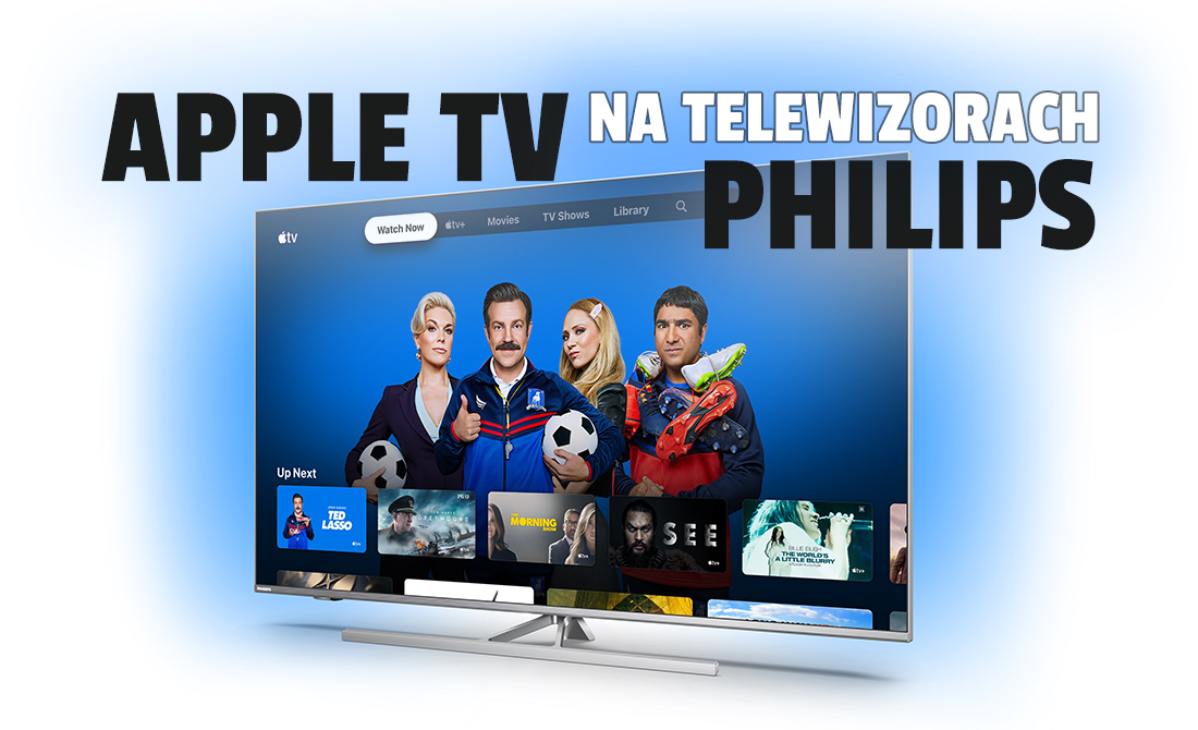 Apple TV dostępne na telewizorach Philips z systemem Android TV! Aplikacja na wszystkich modelach 2021 i 2020