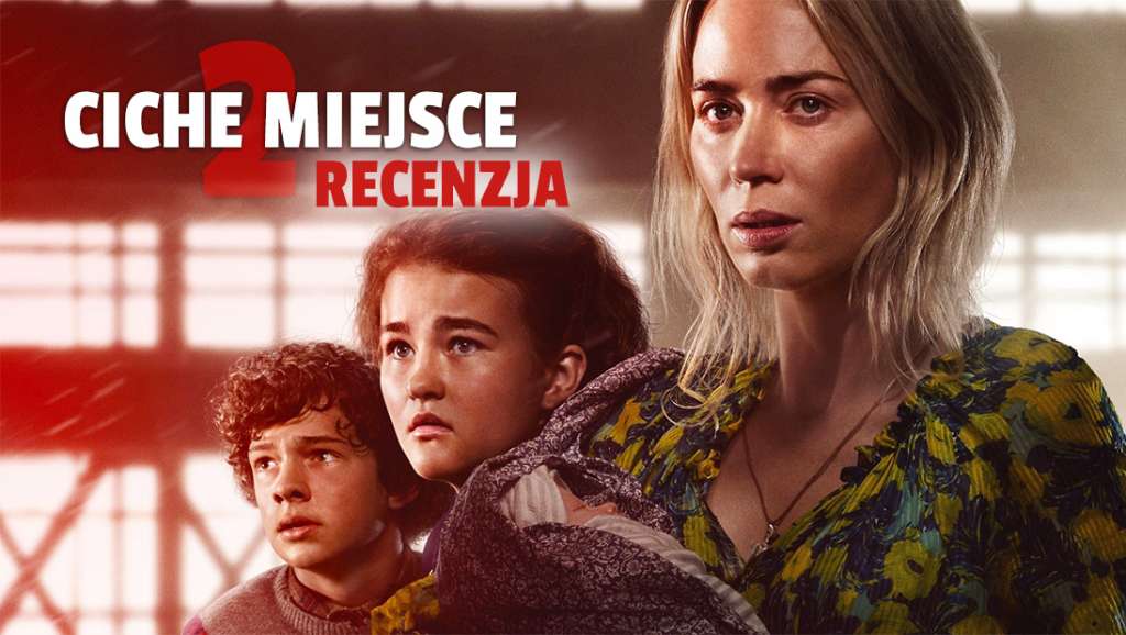 Sequel, który miał nie powstać, jest równie dobry co pierwszy film. Ciche miejsce 2 - recenzja