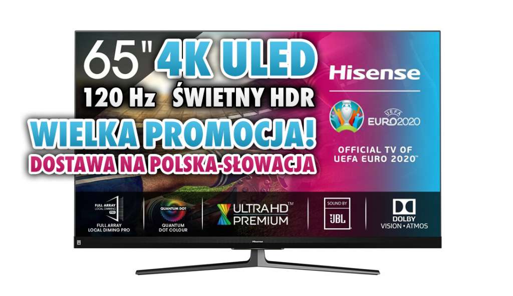 Oficjalny telewizor EURO 2020 120Hz od Hisense mocno przeceniony! 65 cali dużo taniej - gdzie skorzystać?