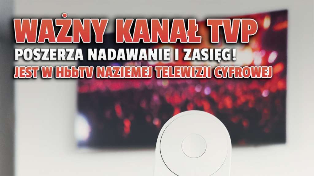 Ważny kanał TVP poszerzy zasięg i będzie nadawał całą dobę! Gdzie oglądać? Jest w HbbTV naziemnej telewizji cyfrowej