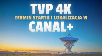 kanal tvp 4k canal+ termin startu lokalizacja okładka