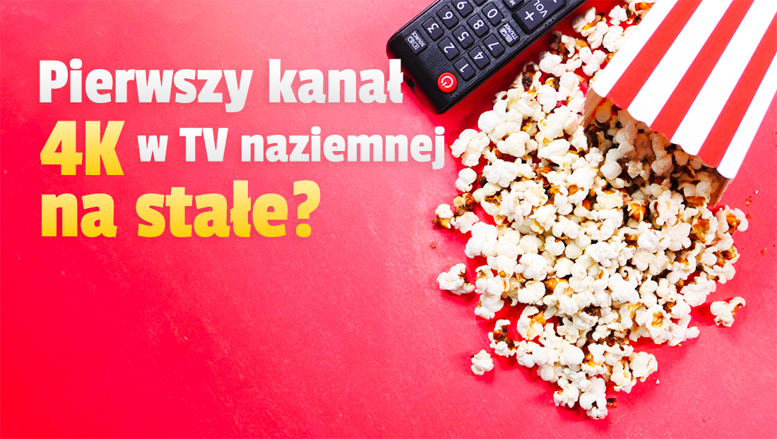 Pierwszy kanał 4K dostępny regularnie za darmo w naziemnej telewizji cyfrowej w Polsce? Może ruszyć już za kilka dni!