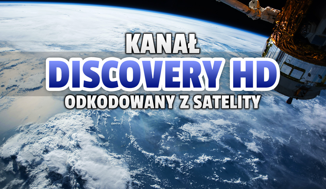Kanał Discovery w jakości HD odkodowany z satelity! Jak odebrać i oglądać?
