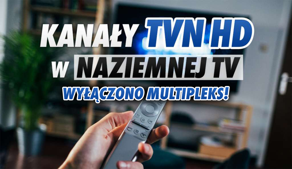 Brak sygnału kanałów TVN w HD w naziemnej telewizji? Co jest tego powodem?