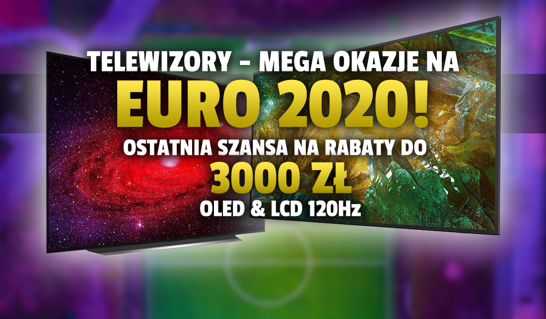 Jeszcze tylko dziś gigantyczna akcja Media Expert Days na EURO 2020! Hitowe telewizory idealne do oglądania piłki do 3000 zł taniej!