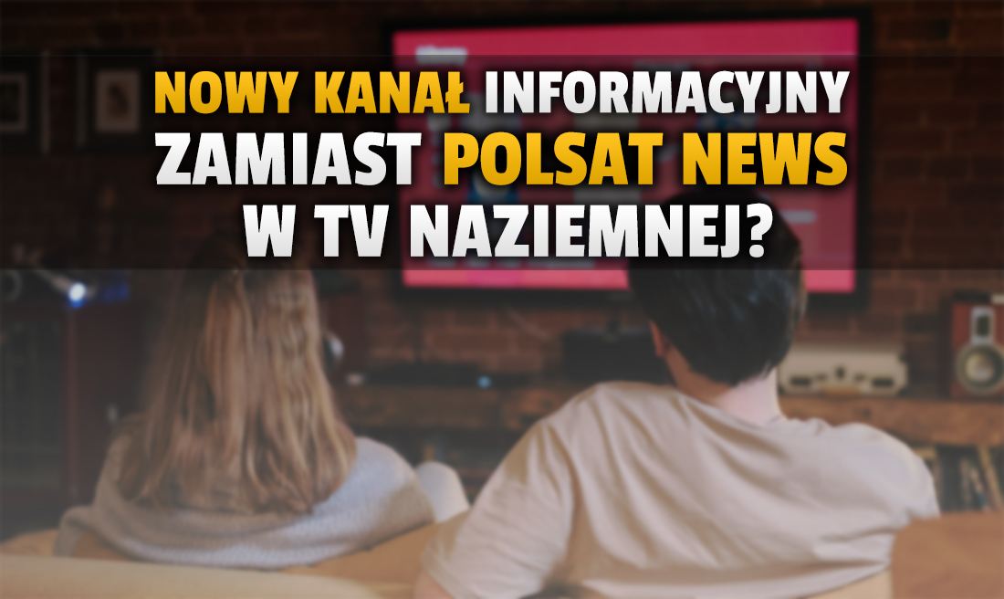 Polsat News zniknie z naziemnej telewizji cyfrowej?! Czy TVP Info będzie miał konkurencję?
