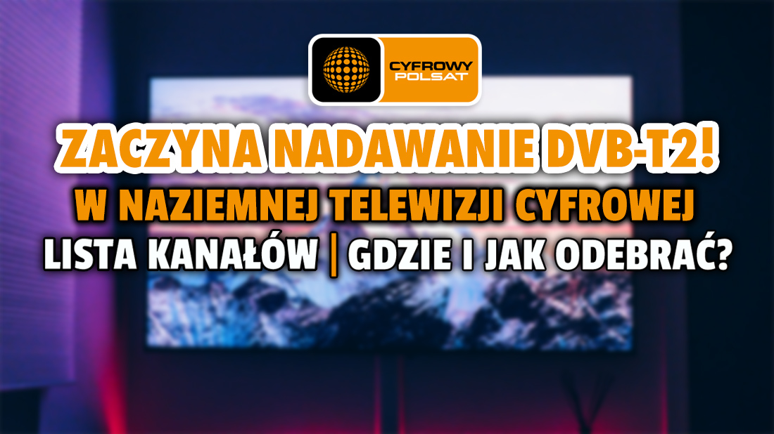 Polsat zaczyna testową emisję DVB-T2! Wysyp nowych kanałów HD w naziemnej telewizji cyfrowej!